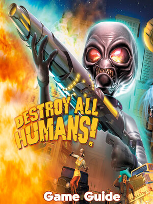 cover image of Destroy All Humans Remake Guide & Walkthrough